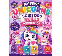 My First Unicorn Scissor Skills Workbook: Fun Cutting Activities for Ages 3-6 to Build Fine Motor Skills, Hand-Eye Coordination, and Scissor Confidence
