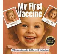 My First Vaccine: A real and calm Montessori book to guide toddlers to their first doctor appointment (Transitions with Me)