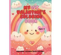 My First Valentine's Day Coloring Book: Big Valentine's Day Coloring Book (For Ages 1+) - 60 Big & Simple Illustrations (Hearts & Happiness: Valentine's Day Fun Collection For Adults & Kids)