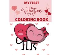 My first Valentines Day Coloring Book For Kids, : 97 Adorable, Cute and Magical illustrations. Valentine Coloring Book Gift For Girls and Boys Ages 1 ... and Preschoolers (Maggie's Little Adventures)