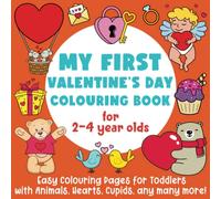 My First Valentine's Day Colouring Book: Easy Colouring Pages for Toddlers with Animals, Hearts, Cupids, any many more! (UK Edition)