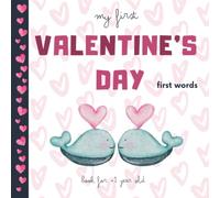 My First Valentine's Day | First Words Book for 1 Year Old | Valentine Kid Book: Valentine Toddler Book | Valentines for 1 Year Old | Valentine Books for Kids