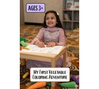 My First Vegetable Coloring Adventure: Fun & Easy Veggie Pages for Kids Ages 3-7