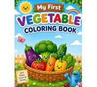 My First Vegetable Coloring Book: A Fun and Educational Coloring Book with Cute Vegetables for Toddlers and Kids Ages 2-8