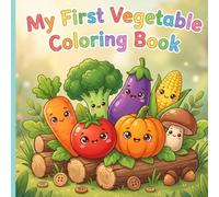 My First Vegetable Coloring Book for Kids: Cute & Easy Veggie Designs for Toddlers | Fun Learning Coloring Pages with Simple Illustrations
