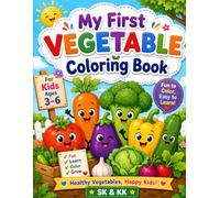 My First Vegetable Coloring Book: Fun & Easy Vegetable Coloring Pages for Kids Ages 3-6 | Cute Vegetables for Toddlers, Preschoolers & Early Learners