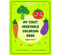 My First Vegetable Coloring Book: with fun vegetable facts (Vegetable Coloring Books for Kids Ages 3-8)