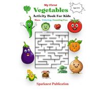 My First Vegetables Activity Book for Kids Ages 3-5: Maze, Coloring & Counting Fun to Learn, Trace, and Color | Preschool & Toddler Educational ... (My First Maze, Coloring & Counting Books)