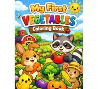 My First Vegetables Coloring Book for Kids Ages 3 to 6: Fun & Easy Coloring Pages for Toddlers and Preschoolers Ages 3 to 6 | Improve Creativity, Motor Skills & Early Learning