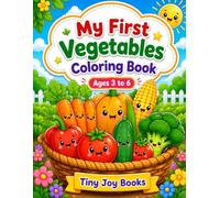 My First Vegetables Coloring Book: Fun and Easy Vegetable Coloring Pages for Kids Ages 3-6