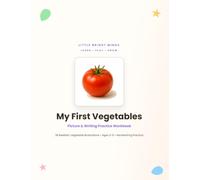 My First Vegetables: Picture & Writing Practice Workbook: A Fun Vegetable Learning Book for Kids Ages 3-6 with 38 Realistic Pictures, Handwriting Practice, Tracing & Matching Activities