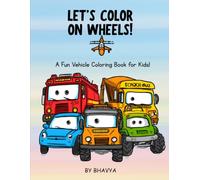 My First Vehicle Coloring and writing Book for Little Kids: Fun Vehicle Illustrations for Children Ages 3-6