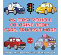 My First Vehicle Coloring Book: Cars, Trucks & More