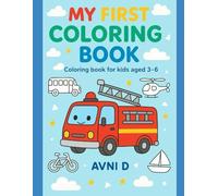 My First Vehicle Coloring Book: Fun Cars, Trucks & Planes for Kids Ages 3-6
