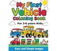 My First Vehicle Coloring Book: Fun & Easy Side-by-Side Coloring for Kids Ages 3-6 | With 20 Simple Vehicles in Full Color and Outline | Learn to Color by Copying!