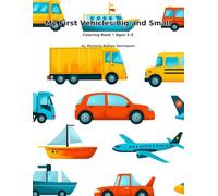 My First Vehicles Big and Small: Coloring Book - Ages 3-5