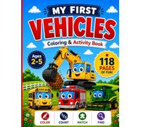 My First Vehicles Coloring & Activity Book: Cars, Trucks, Emergency Vehicles, Construction Machines, Farm Vehicles, Airplanes, Boats, and More for ... Ages 2-5 (My First Coloring & Activity Books)