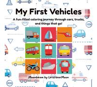 "My First Vehicles" Coloring Book: A fun-filled vehicle and road sign coloring adventure with big bold outlines | Includes cars, trucks, planes, and things that go! ("My First" Coloring Books)