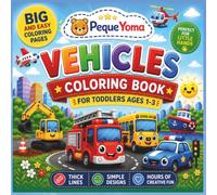 My First Vehicles Coloring Book for Toddlers Ages 1-3: Big and Easy Coloring Pages with Cars, Trucks, Trains, Planes, Construction Vehicles and Simple ... Hands (PequeYoma First Learning Collection)