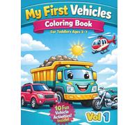 My First Vehicles Coloring Book for Toddlers Ages 3-7 vol 1: Trucks, Cars and Construction Vehicles and More - Big and Easy Designs for Little Car Lovers