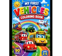 My First Vehicles Coloring Book: Fun and Easy Vehicle Coloring Pages for Toddlers and Preschool Kids Ages 2-6 | Cars, Trucks, Trains, Planes and More (My First Learning Coloring Books for Toddlers)