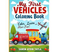 My First Vehicles Coloring Book: Thick Lines, Large Spaces - Perfect for Little Hands (Ages 3-5) (Big Bold Coloring Club - Thick Outlines & Easy Shapes for Kids Ages 3-8)