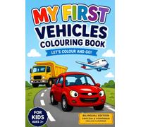 My First Vehicles Colouring Book: Let's Colour and Go!