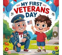 My First Veterans Day Adventure: Story About Honoring Heroes and Learning About Veterans, Military books for kids