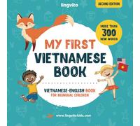 My First Vietnamese Book. Vietnamese-English Book for Bilingual Children: Vietnamese-English children's book with illustrations for kids. A great ... Educational Books for Bilingual Children)