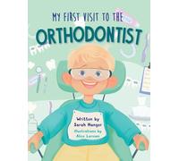 My First Visit to the Orthodontist