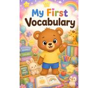 My First Vocabulary: Toddler First Vocabulary Book for Ages 2-5 | Cute Preschool Everyday First Words and Early Learning for Kids (My First Words Collection)