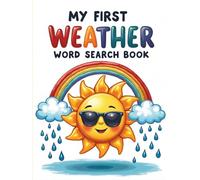 My First Weather Word Search Book: 50 Easy Weather Puzzles Just Right For Beginners plus 10 Bonus Coloring Pages!