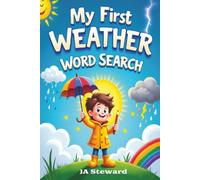 My First Weather Word Search: Fun Weather Word Search Puzzles for Kids Ages 7-12 · Learn About Storms, Clouds and Seasons With Kid-Friendly Facts