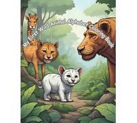 My First Wild Animal Alphabet Coloring Book