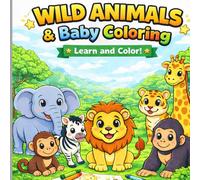 My First Wild Animals & Their Babies: Fun and Easy Coloring Book for Kids While Learning Animal and Baby Names