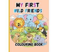 My first wild friends: Children's colouring book