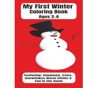 My First Winter Coloring Book Ages 2-4: Bring The Magic Of Winter To Life With This Fun Adorable Coloring Book Designed For Toddlers And Preschoolers. ... Coordination. | 8.5 X 11 Inches | 51 Pages |
