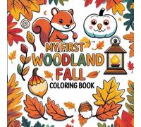 My First Woodland Fall Coloring Book: A Fun and Easy Autumn Coloring Book for Kids Ages 6-12 with Thick Outlines and Cute Forest Animals Like ... (Enchanted Seasons Bold & Easy Coloring)