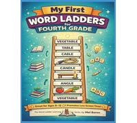 My First Word Ladders for Fourth Grade: Fun Word Ladder Puzzles for Fourth Grade-Build reading, spelling, and phonics skills with 10-word ladders, ... Perfect for classrooms and homeschool.