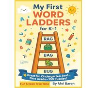 My First Word Ladders for K - 1: Fun and Easy Word Ladder Puzzles for K - 1- Build Reading, Spelling, and Phonics Skills Step-by-Step with 3, 4 and 5 ... for Classrooms and Homeschool Learning