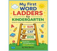 My First Word Ladders for Kindergarten: Fun and Easy Word Ladder Puzzles for Kindergarten - Build Reading, Spelling, and Phonics Skills Step-by-Step ... for Classrooms and Homeschool Learning