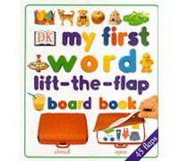 My First Word Lift-the-Flap Board Book