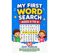 My First Word Search: Ages 6 to 8: 80 Easy Puzzles with Big Letters and Simple Words - A Perfect First Word Search Book for Beginning Readers