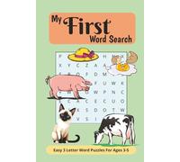 My First Word Search, Easy Three Letter Word Puzzles for Ages 3-5: Easy First Word Find Puzzles for Toddlers, Young Children and New Readers, 3 Letter Wordsearch