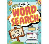 My First Word Search: Fun and Educational Puzzles for Kids Ages 4-6: Enhance Word Recognition, Boost Vocabulary and Improve Spelling Skills