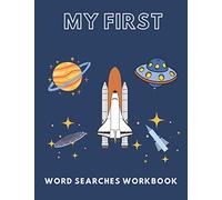My First Word Searches Workbook: Age 5-7 , Easy Word Search For Kindergarten To 1st Grade , 50 Large Print Puzzles , Space Design.