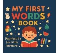 My First Words Book: Simple Words and Bright Images for Kids Aged 1-4