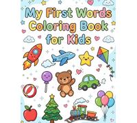 My First Words Coloring Book for Kids Ages 3-6: A Bold & Easy Learn-to-Color Adventure with 69 Fun Pages for Toddlers & Preschoolers