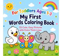 My First Words Coloring Book for Toddlers Ages 1-3: Color, Point, and Say! 55 Cute, Easy Pictures with Extra Thick Lines - Boosts Fine Motor Skills, Concentration, and Early Vocabulary