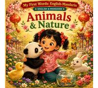 My First Words: English-Mandarin - Animals & Nature: A Bilingual Learning Activity Book for Kids Ages 2-7 - Learn 40 English-Mandarin Words with Coloring, Pinyin, and Simplified Chinese Tracing